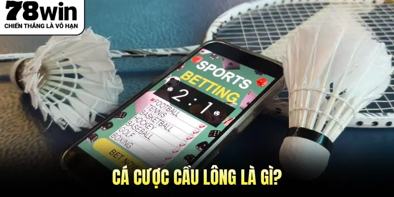 Cá cược cầu lông là gì?