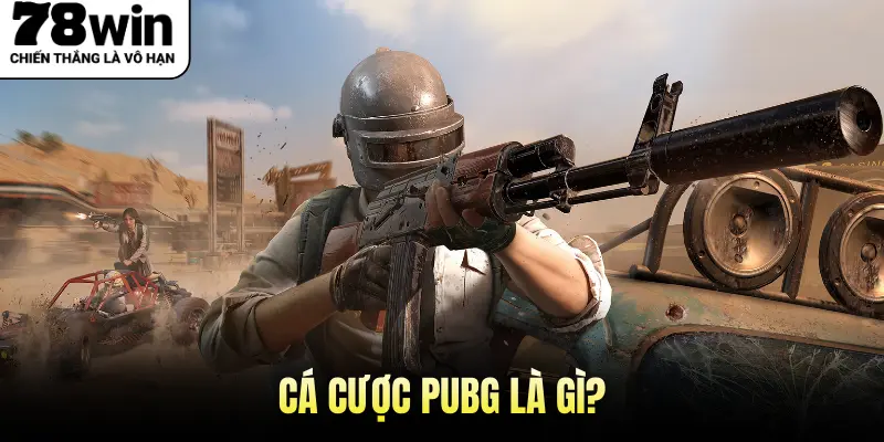 Cá cược PUBG là gì?