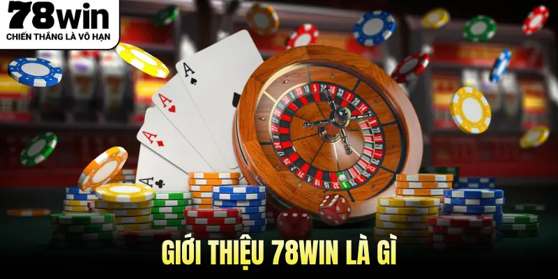 Giới thiệu 78win là gì